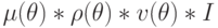 \mu(\theta)*
\rho(\theta)*
v(\theta)*I