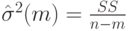 \hat{\sigma}^2(m)= \frac{SS}{n-m} 