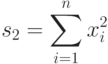 \displaystyle s_2= \sum_{i=1}^n x_i^2