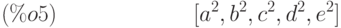 [{a}^{2},{b}^{2},{c}^{2},{d}^{2},{e}^{2}]\leqno{(\%o5) }