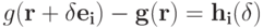 g(\bf r + \delta \bf e_i) - g(r) = h_i(\delta)