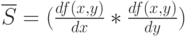 \overline S=(\frac{df(x,y)}{dx}*\frac{df(x,y)}{dy})
