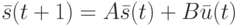 \bar s(t+1)=A\bar s(t)+B\bar u(t)