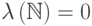 \lambda\,(\mathbb N)=0