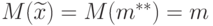 M(\widetilde{x})=M(m^{**})=m