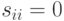 s_{ii}=0
