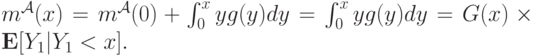 m^{\mathcal A}(x) = m^{\mathcal A}(0) + \int_0^xyg(y)dy = \int_0^xyg(y)dy = G(x)\times \mathbf E[Y_1|Y_1<x].