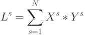 L^s=\sum_{s=1}^N{X^s*Y^s}