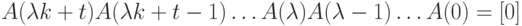 A(\lambda k+t)A(\lambda k+t-1)\dots A(\lambda )A(\lambda -1)\dots A(0)=[0]