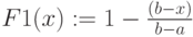 F1(x):=1-frac{(b-x)}{b-a}