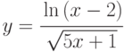 y=\cfrac{\ln{(x-2)}}{\sqrt{5x+1}}