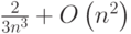 \frac{2}{3n^3}+O\left(n^2\right)