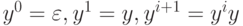 y^{0}= \varepsilon , y^{1}=y, y^{i+1} = y^{i}y