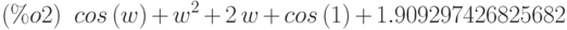 cos\left( w\right) +{w}^{2}+2\,w+cos\left( 1\right) +1.909297426825682\leqno{(\%o2) }