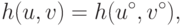 h(u,v) = h(u^\circ,v^\circ),