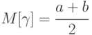 M [ \gamma ] =\cfrac{a+b}{2}