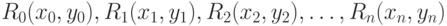 R_0(x_0, y_0), R_1(x_1, y_1), R_2(x_2, y_2),ldots, R_n(x_n, y_n)