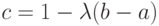 c=1-\lambda(b-a) 