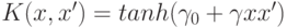 K(x,x')=tanh(\gamma_0+\gamma xx')