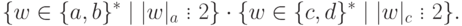 \{ w \in \{a,b\}^* \mid | w |_a \ \vdots \ 2 \} \cdot
 \{ w \in \{c,d\}^* \mid | w |_c \ \vdots \ 2 \} .