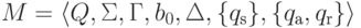 M \peq \lalg Q , \Sigma , \Gamma , b_0 , \Delta ,
 \{ \qinitial \} , \{ \qaccept , \qreject \} \ralg