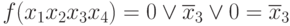 f(x_{1}x_{2}x_{3}x_{4}) = 0 \vee  \overline{x}_{3} \vee  0 = \overline{x}_{3}