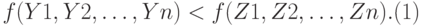 f(Y1, Y2,\dots,Yn) < f(Z1, Z2,\dots,Zn). (1) 