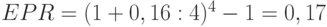 EPR = (1 + 0,16 : 4)^4 - 1 = 0,17