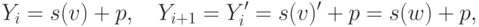 Y_{i}=s(v)+p,\quad Y_{i+1}=Y_{i}'=s(v)'+p= s(w)+p,