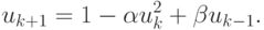 u_{k + 1} = 1 - \alpha u_k^2 + \beta u_{k - 1}.