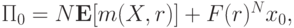 \Pi_0 = N\mathbf E[m(X,r)] + F(r)^Nx_0,