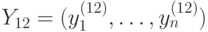 Y_{12} = (y_1^{(12)}, …, y_n^{(12)})