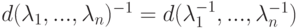 d(\lambda_1,...,\lambda_n)^{-1}= d(\lambda_1^{-1},...,\lambda_n^{-1})