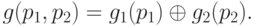 g(p_1, p_2) = g_1(p_1) \oplus g_2(p_2).