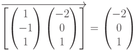 \overrightarrow{\begin{bmatrix}\begin{pmatrix} 1 \\ -1 \\1 \end{pmatrix}\begin{pmatrix} -2 \\ 0 \\1 \end{pmatrix}\end{bmatrix}}=\begin{pmatrix} -2 \\ 0 \\1 \end{pmatrix}