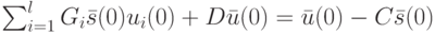 \sum_{i=1}^lG_i\bar s(0) u_i(0)+D\bar u(0)=\bar u(0)-C\bar s(0)