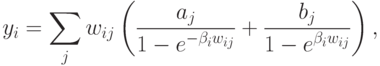 y_i=\sum_jw_{ij}\left(\frac{a_j}{1-e^{-\beta_{i}w_{ij}}}+\frac{b_j}{1-e^{\beta_{i}w_{ij}}}\right),