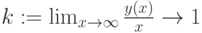 k:=\lim_{x \to \infty}\frac{y(x)}{x}\to 1