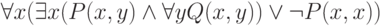 \forall x (\exists x(P(x,y) \wedge \forall y Q( x, y )) \vee \neg P(x,x))