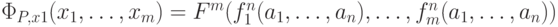 \Phi _{P,x1}(x_{1},\dots ,x_{m})= F^{m}(f_{1}^{n}(a_{1},\dots , a_{n}), \dots , f_{m}^{n}(a_{1},\dots , a_{n}))