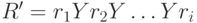 R'=r_1Yr_2Y \dots Yr_i