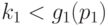 k_1 < g_1(p_1) 
