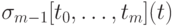 \sigma_{m-1}[t_0, \dots , t_m]( t ) 