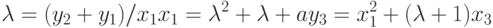 \lambda  = (y_{2} + y_{1})/x_{1}
\\
x_{1}=\lambda ^{2}+\lambda +a
\\
y_{3}=x_{1}^{2}+(\lambda +1)x_{3}