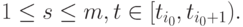 1 \le s \le m, t \in [t_{i_0}, t_{i_0+1}).