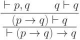 \frac{\mathstrut\vdash p,q\;\qquad q\vdash q}
{\frac{\displaystyle \mathstrut(p\to q)\vdash q}
{\displaystyle \mathstrut\vdash (p\to q)\to q}}