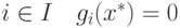 i \in I \quad g_i(x^*)=0