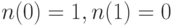 n(0)=1, n(1)=0