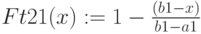 Ft21(x):=1-frac{(b1-x)}{b1-a1}