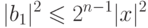 \begin{equation*}
  |b_1|^2\leq 2^{n-1}|x|^2
\end{equation*}